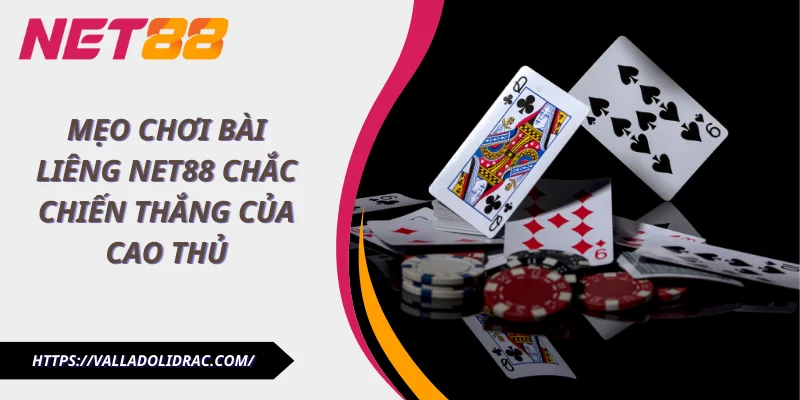 Mẹo chơi bài liêng Net88 chắc chiến thắng của cao thủ