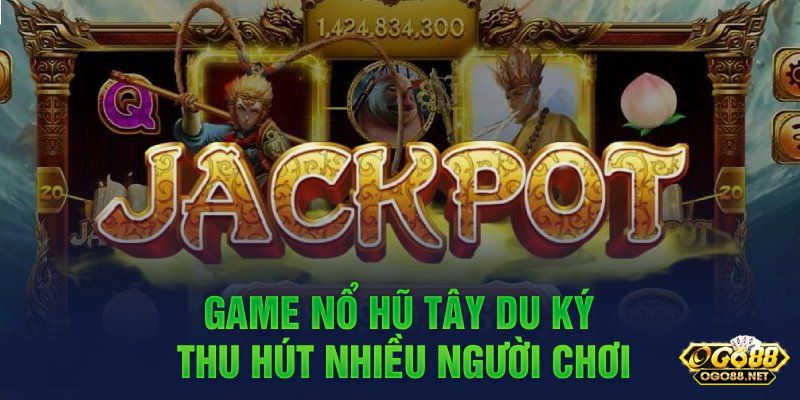 Đánh giá tổng quan về slot tây du ký Go88 hấp dẫn